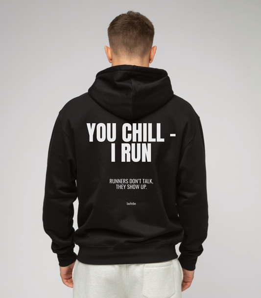 YOU CHILL I RUN - Oversized Hoodie